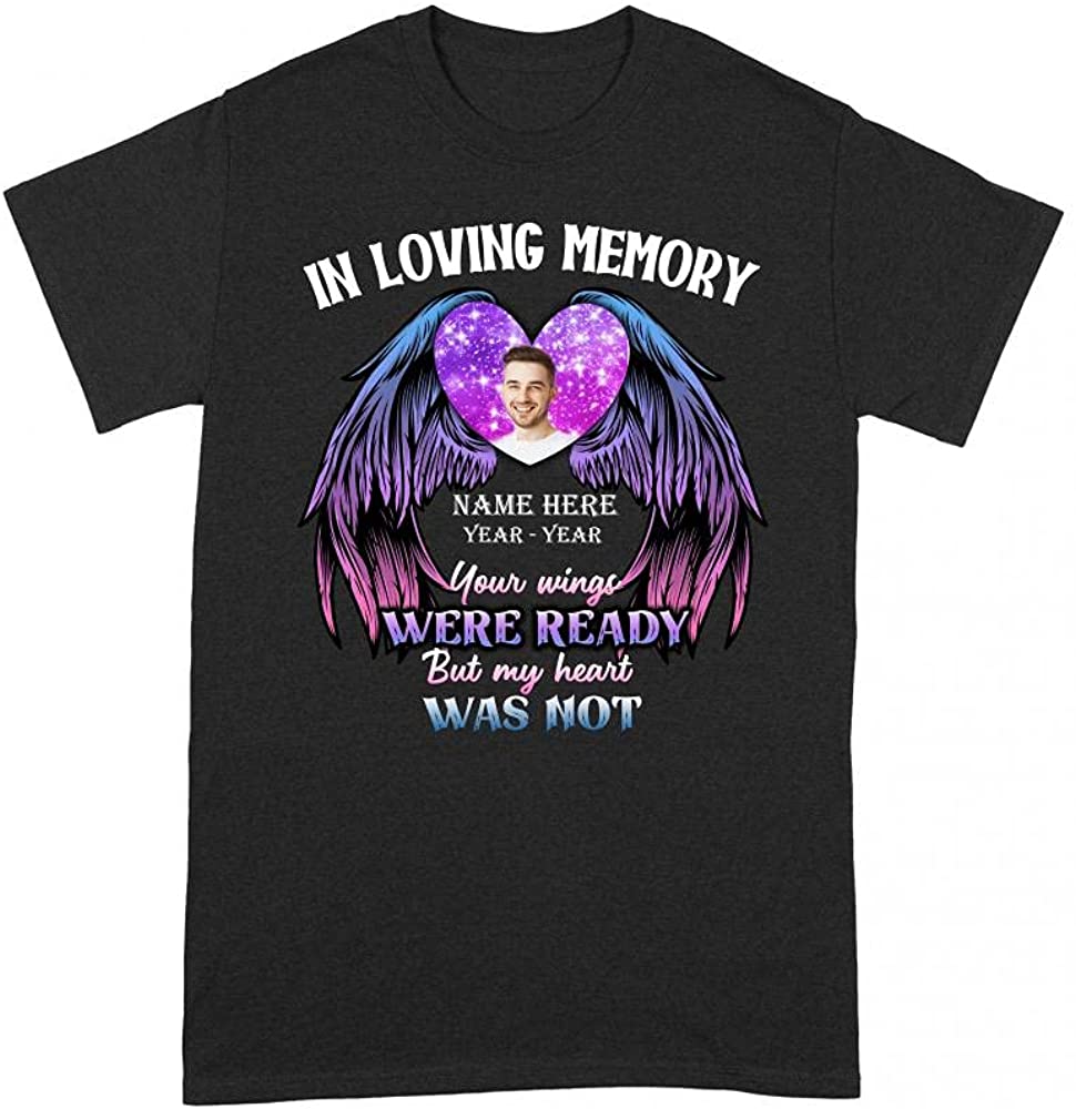 In Loving Memory Your Wings Were Ready But My Heart Was Not T Shirt